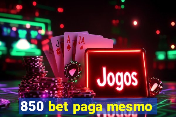 850 bet paga mesmo